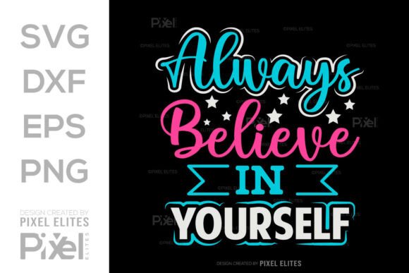 Always Believe in Yourself SVG Cut File