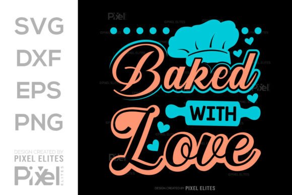 Baked with Love SVG File, Kitchen Quote