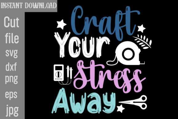 Craft Your Stress Away SVG: A Designer's Review