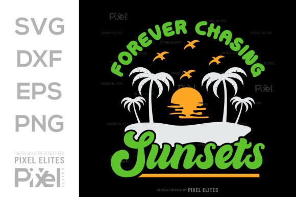 Forever Chasing Sunsets SVG Cut File