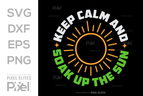 Keep Calm Soak Up the Sun SVG Cut File
