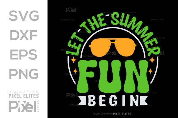 Let the Summer Fun Begin SVG Cut File