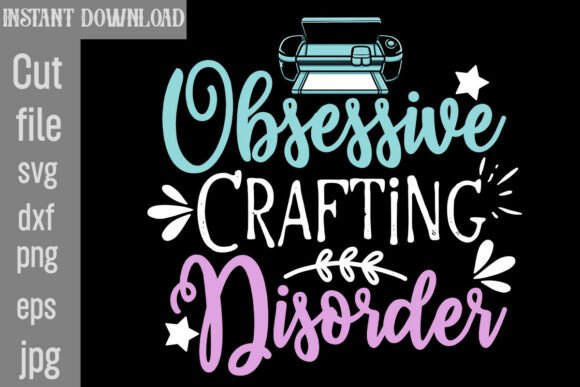 Obsessive Crafting Disorder SVG